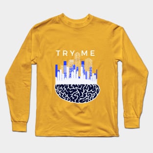 TRY ME- T-shirt design with a smart city built on a brain Long Sleeve T-Shirt